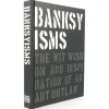 Banksyisms the wit wisdom and inspiration of an art outlaw