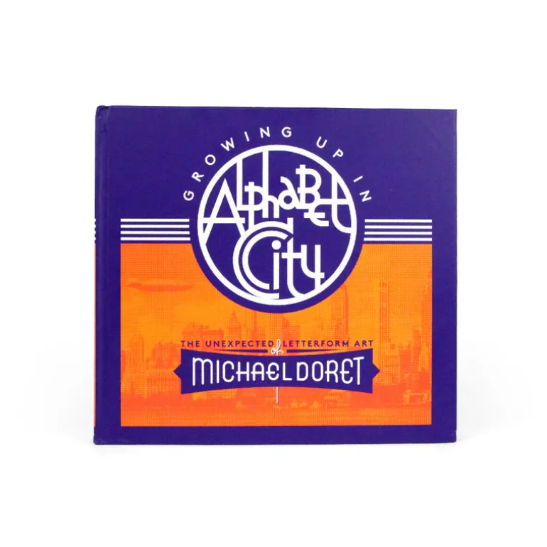 Growing up in Alphabet City : the Unexpected Letterform Art of Michael Doret
